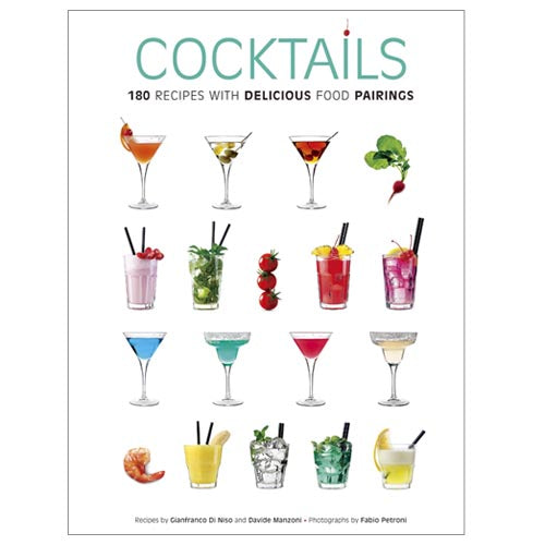 True Fabrications Cocktails: 180 Recipes with Food Pairings