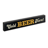 Cold Beer Here! Wood Block Sign - Small